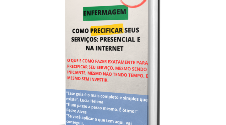 E-BOOK ENFERMAGEM; COMO PRECIFICAR SEUS SERVIÇOS: PRESENCIAL E NA INTERNET